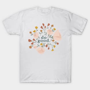 Do Good Floral T-Shirt